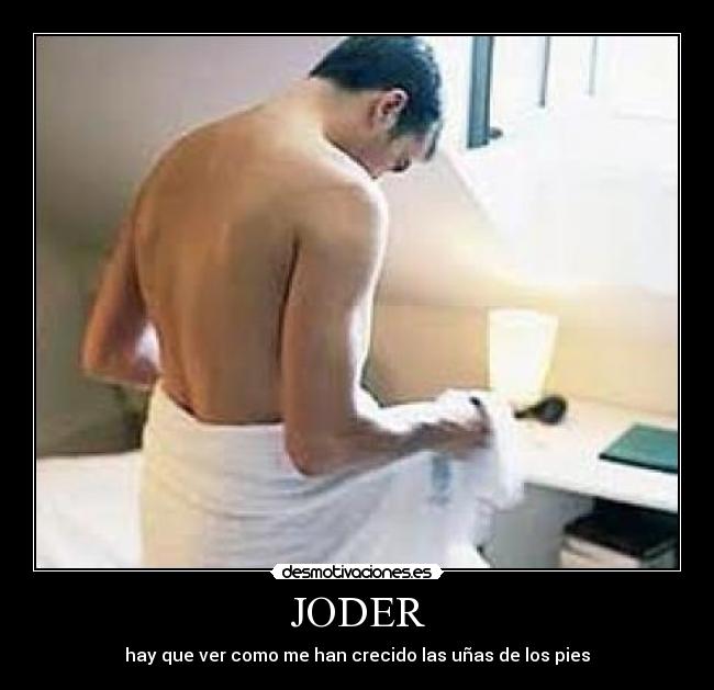 JODER - hay que ver como me han crecido las uñas de los pies