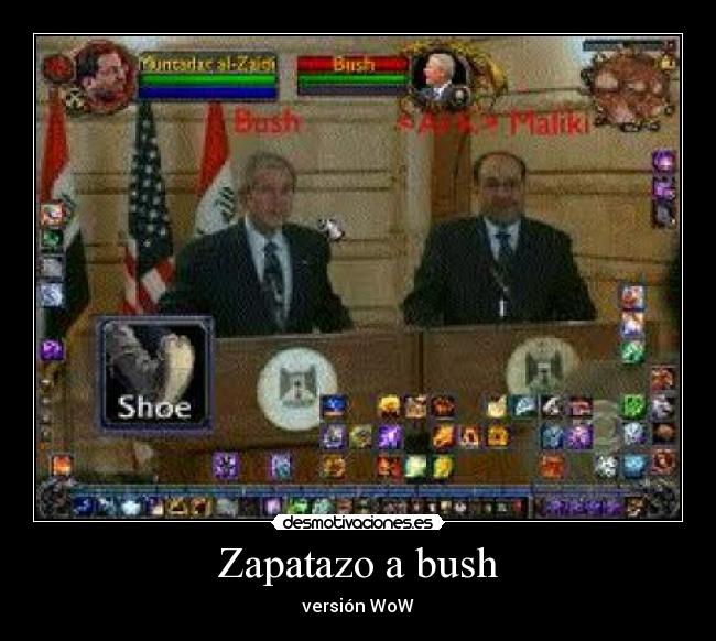 Zapatazo a bush - versión WoW