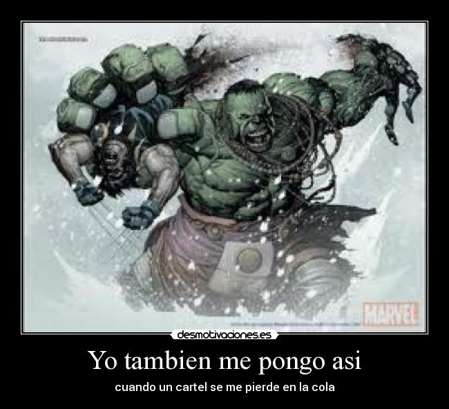 Yo tambien me pongo asi -