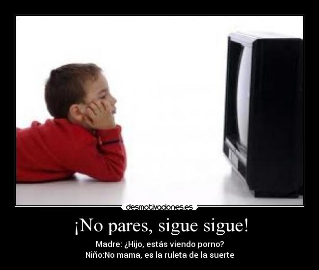 ¡No pares, sigue sigue! - 