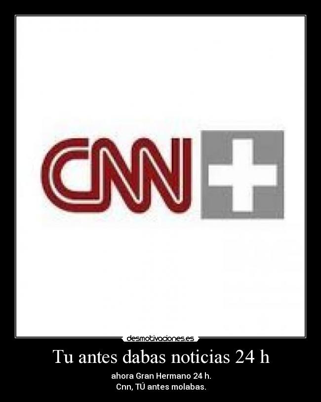 Tu antes dabas noticias 24 h -