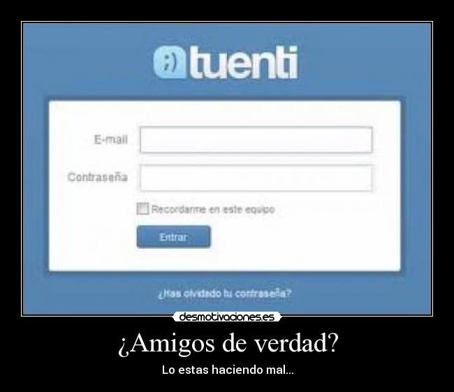 ¿Amigos de verdad? -