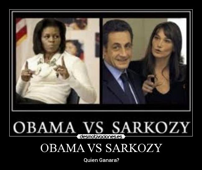 OBAMA VS SARKOZY - Quien Ganara?