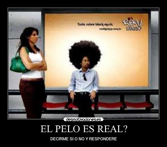 EL PELO ES REAL? - 