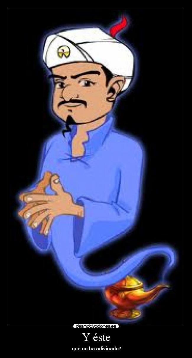 Y éste - qué no ha adivinado?