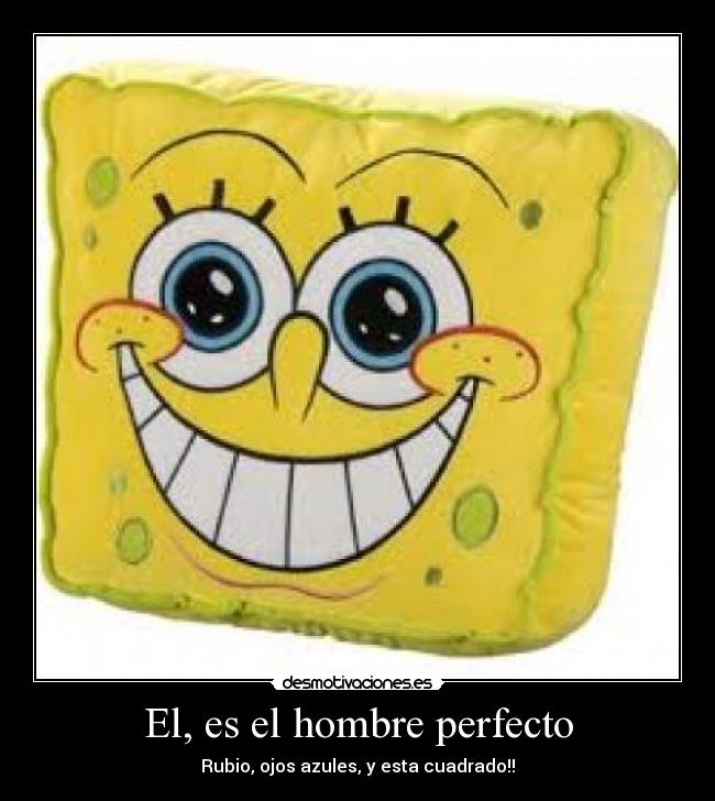 El, es el hombre perfecto -