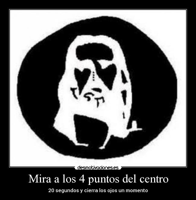 Mira a los 4 puntos del centro -