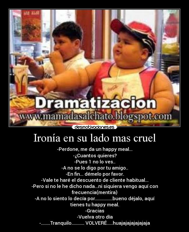 Ironía en su lado mas cruel -