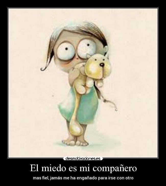 El miedo es mi compañero - 
