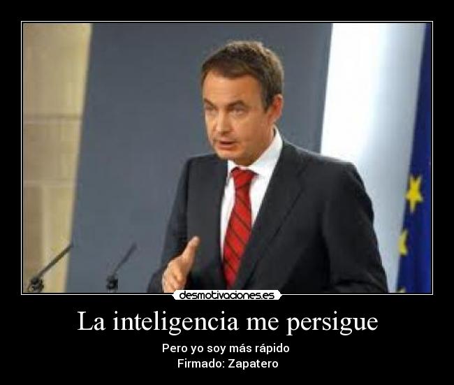 La inteligencia me persigue -