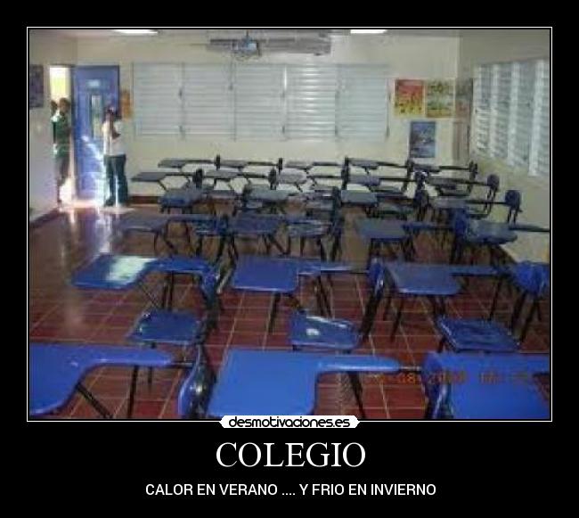 COLEGIO - CALOR EN VERANO .... Y FRIO EN INVIERNO