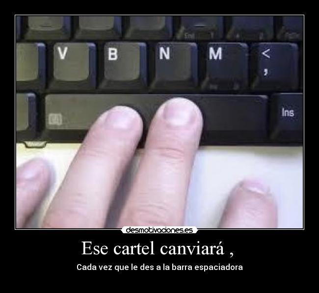 Ese cartel canviará , -