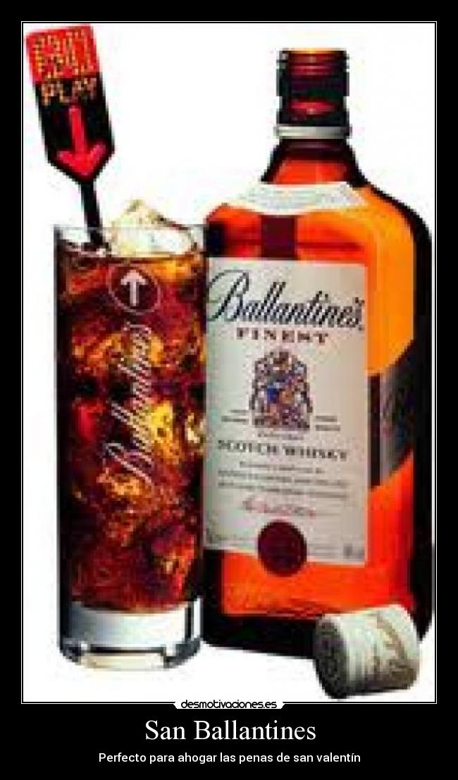 San Ballantines - Perfecto para ahogar las penas de san valentín