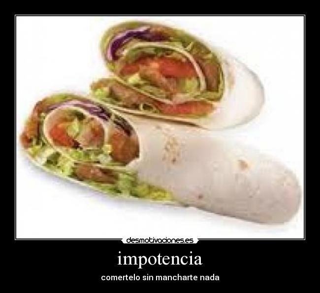 impotencia - comertelo sin mancharte nada