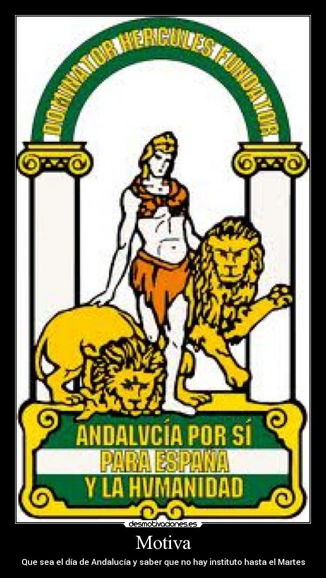 Motiva - Que sea el día de Andalucía y saber que no hay instituto hasta el Martes