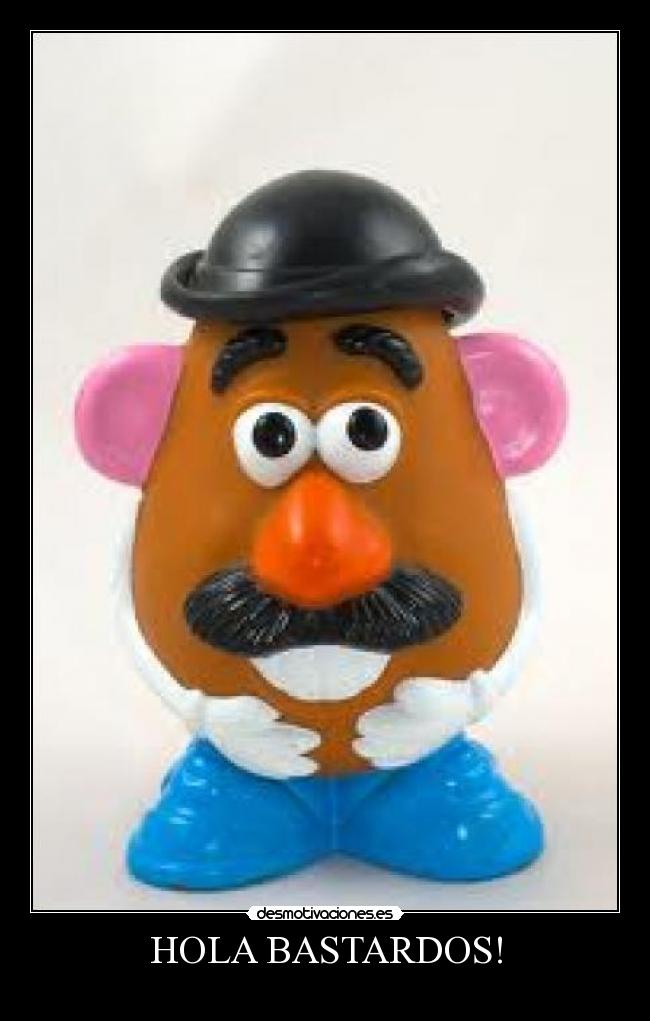HOLA BASTARDOS! -