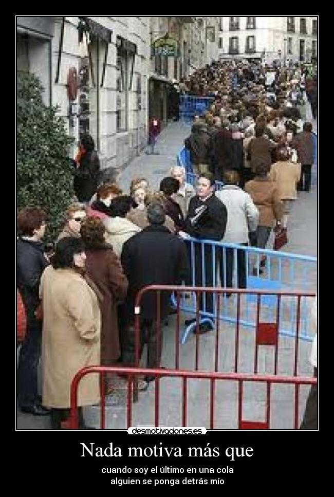 Nada motiva más que -