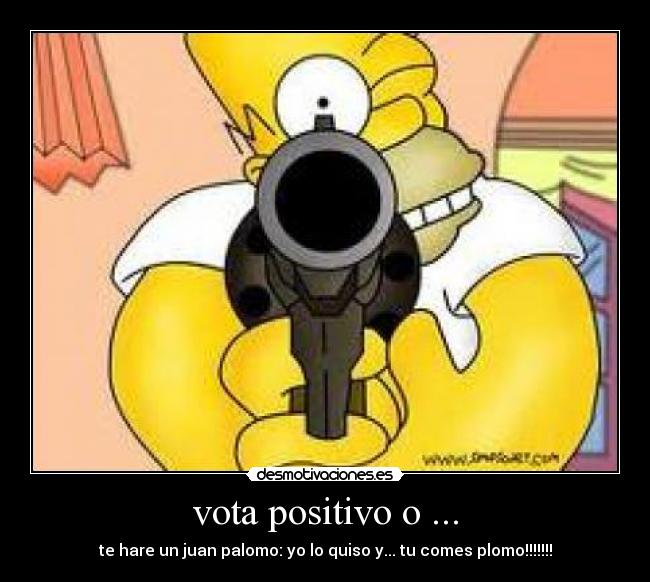 vota positivo o ... -