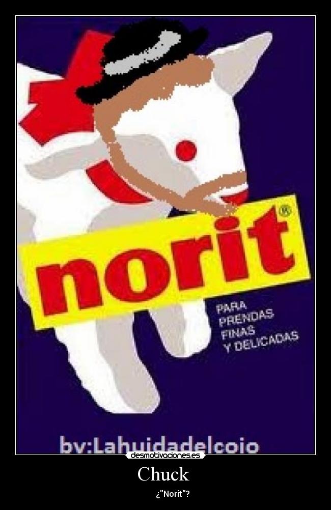 Chuck - ¿Norit?
