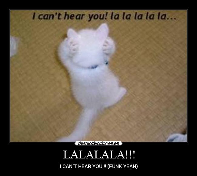 LALALALA!!! - I CAN´T HEAR YOU!!! (FUNK YEAH)