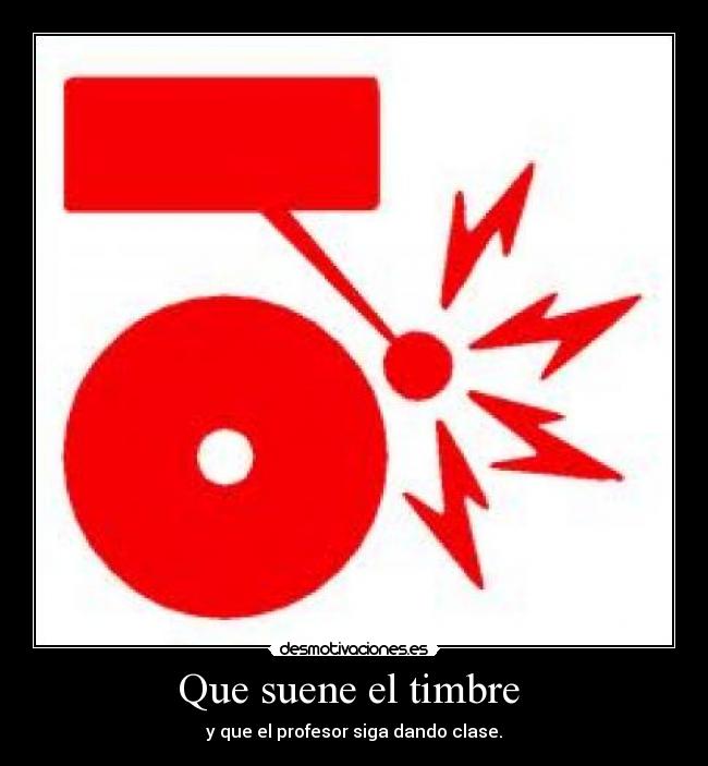carteles que suene timbre desmotivaciones