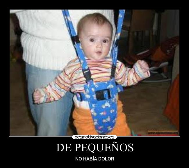 DE PEQUEÑOS - NO HABÍA DOLOR