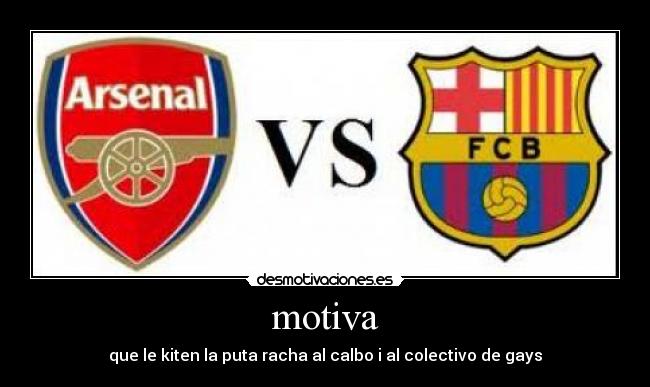 motiva - que le kiten la puta racha al calbo i al colectivo de gays