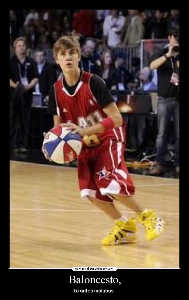 Baloncesto, - tu antes molabas