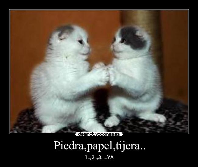 Piedra,papel,tijera.. - 1..,2..,3.....YA