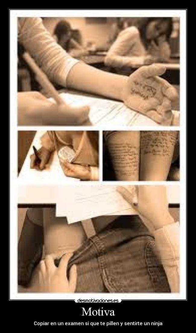 Motiva - Copiar en un examen si que te pillen y sentirte un ninja