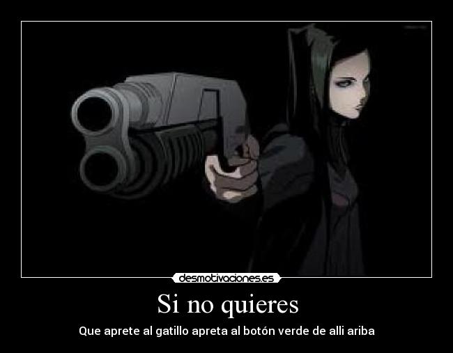 Si no quieres -