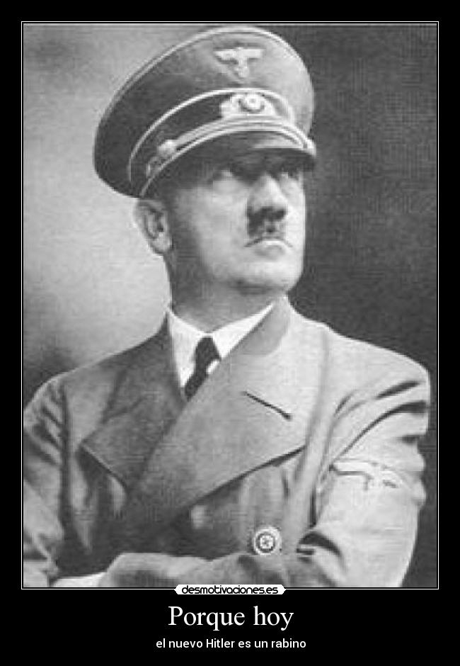 Porque hoy - el nuevo Hitler es un rabino