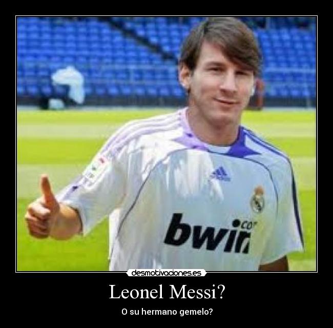 Leonel Messi? - O su hermano gemelo?