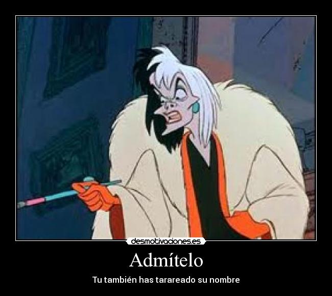 Admítelo - Tu también has tarareado su nombre