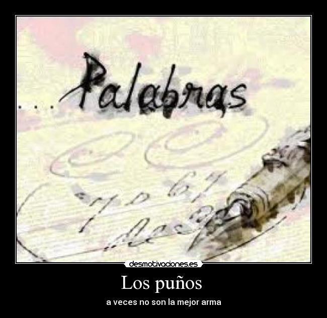 Los puños  - a veces no son la mejor arma