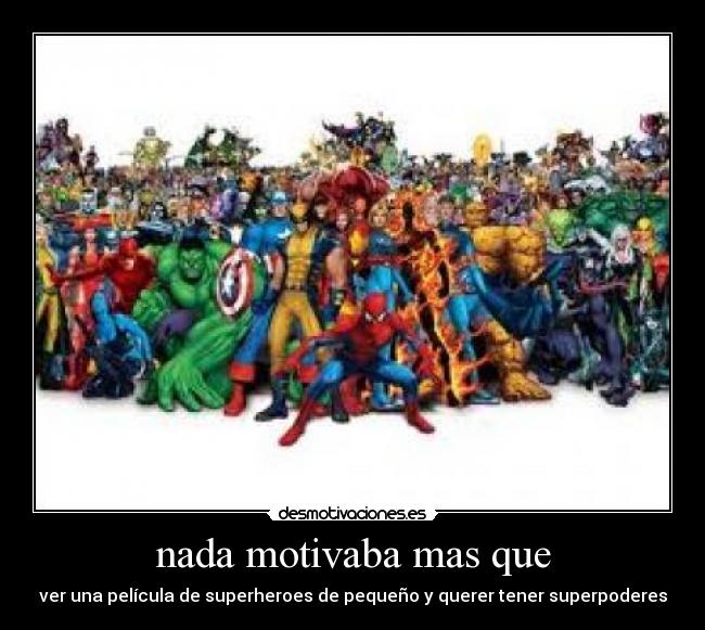 nada motivaba mas que - 