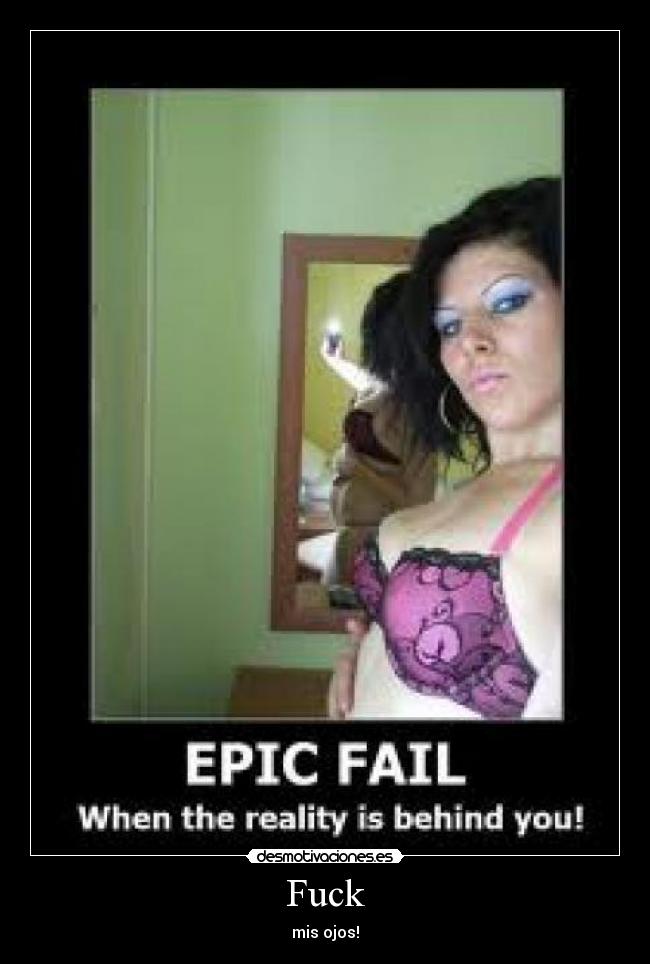 Fuck - mis ojos!