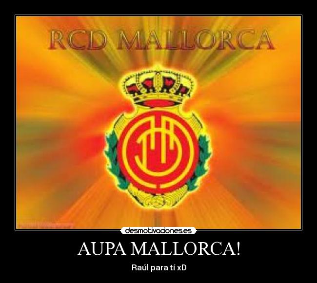 AUPA MALLORCA! -