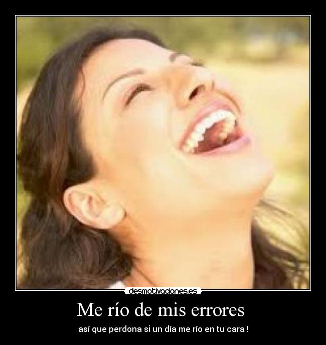 Me río de mis errores -