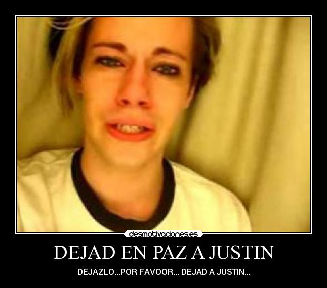 DEJAD EN PAZ A JUSTIN - 