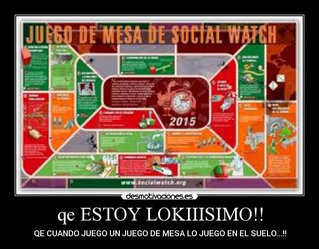 qe ESTOY LOKIIISIMO!! - QE CUANDO JUEGO UN JUEGO DE MESA LO JUEGO EN EL SUELO...!!