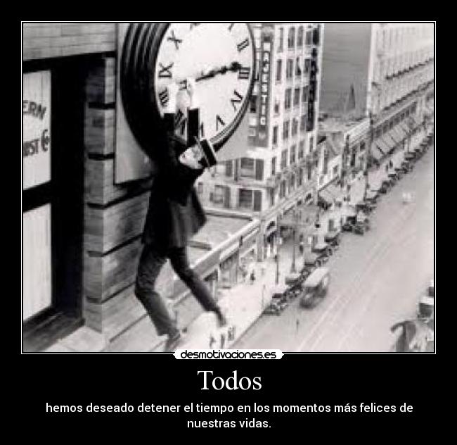 Todos - hemos deseado detener el tiempo en los momentos más felices de nuestras vidas.