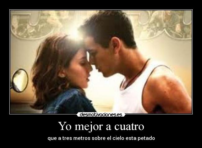 Yo mejor a cuatro -