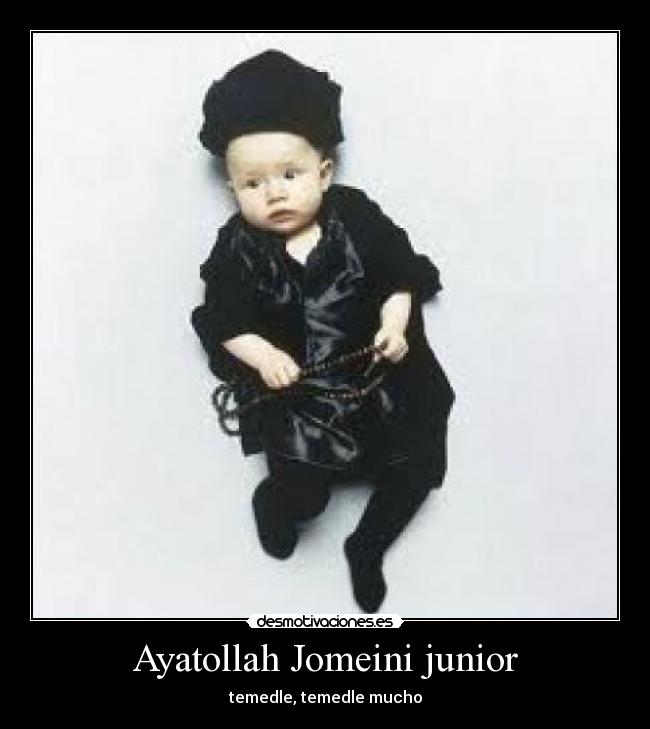 Ayatollah Jomeini junior - temedle, temedle mucho