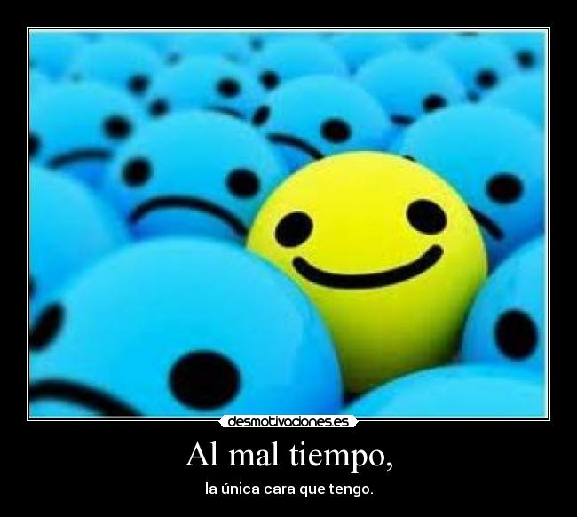 Al mal tiempo, - 