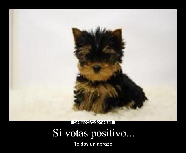 Si votas positivo... - Te doy un abrazo