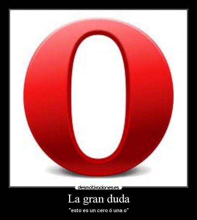 La gran duda - esto es un cero ó una o