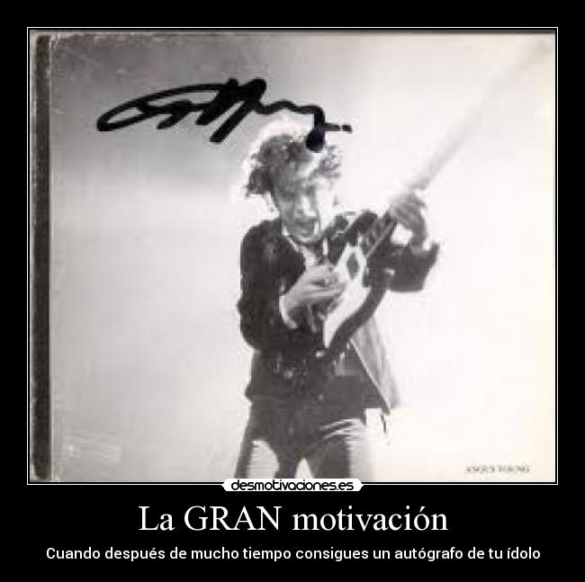 La GRAN motivación - Cuando después de mucho tiempo consigues un autógrafo de tu ídolo