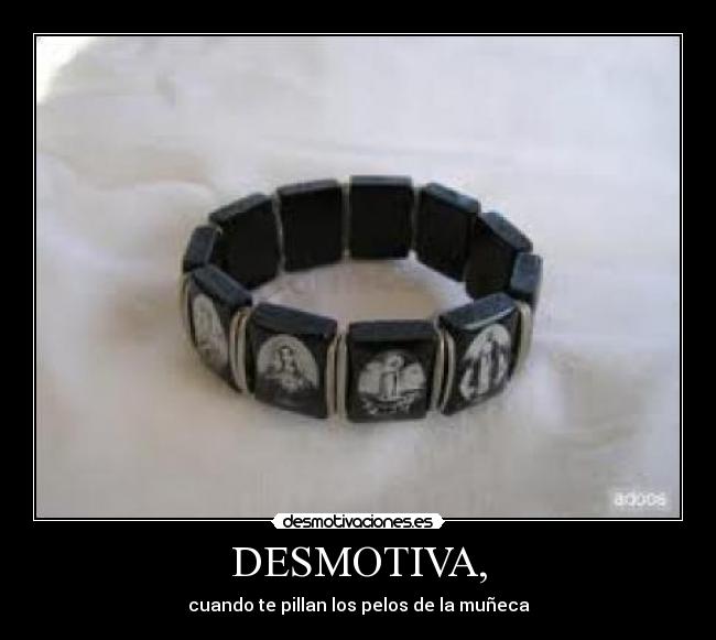 DESMOTIVA, -