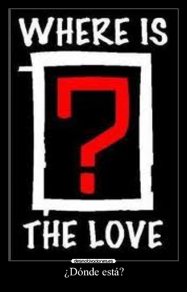 ¿Dónde está? -